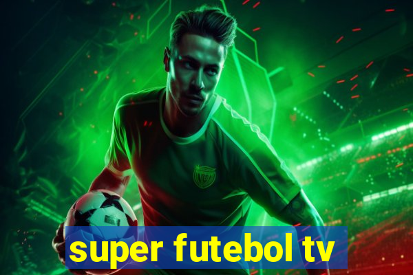 super futebol tv